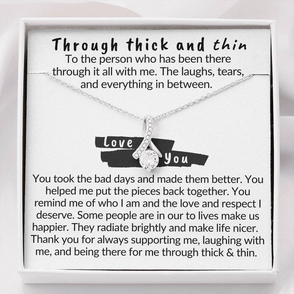 Through thick and thin, friendship, best friend gift, love you, gift for best friend, tribe, sisters, bridesmaid, near or far, ups and downs - MuslimwithMe