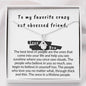 Through thick and thin, friendship, best friend gift, love you, gift for best friend, tribe, sisters, bridesmaid, near or far, ups and downs